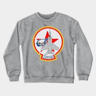 MiG 25 Foxbat Fighter Crewneck Sweatshirt